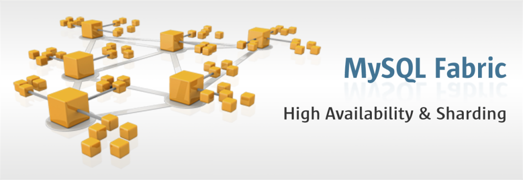 MySQL Fabric - Sharding and High Availability